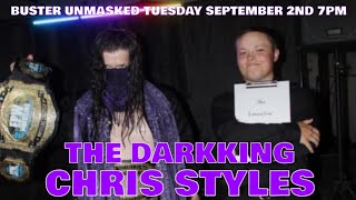Buster Unmasked Featured Guest The Darkking Chris Styles