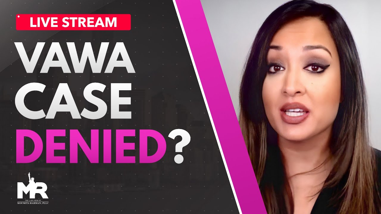 Why Was My VAWA Case Denied? [Immigration Q&A]