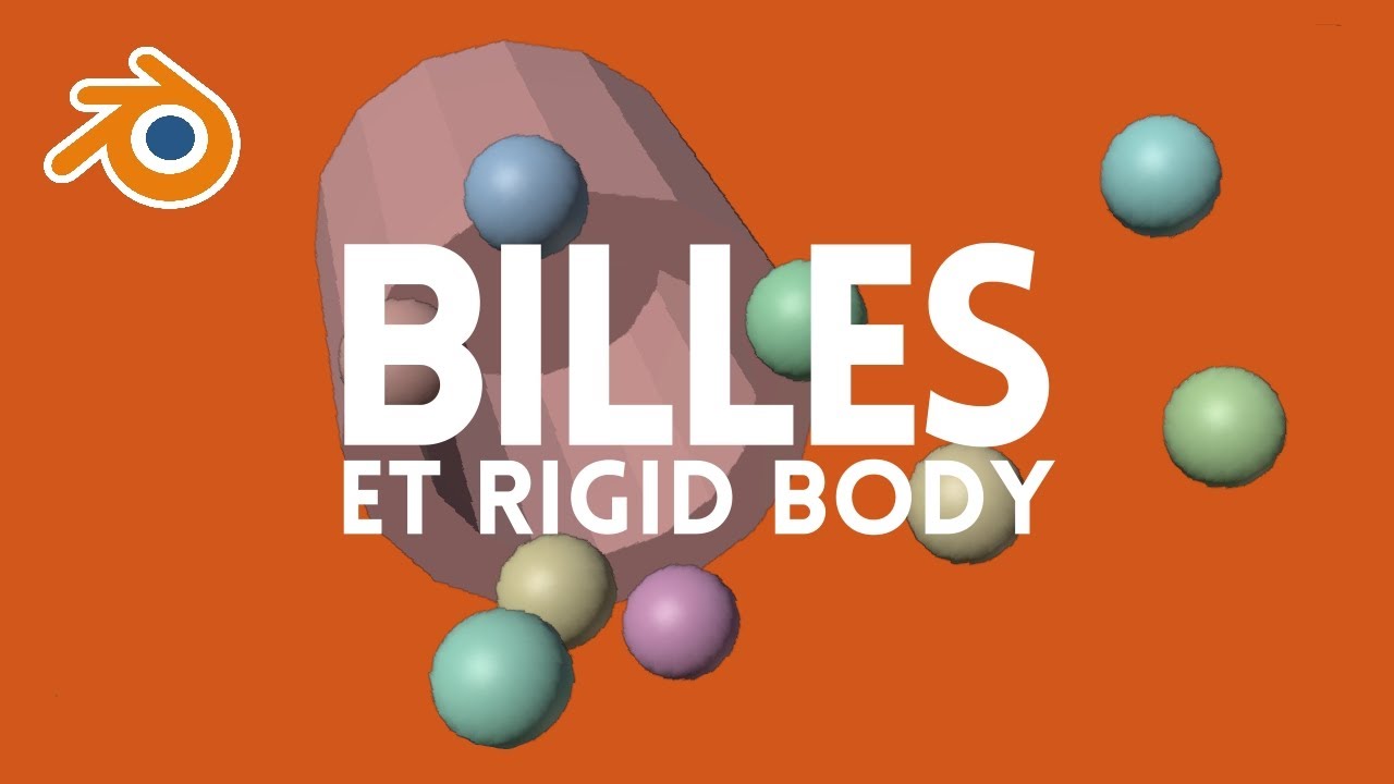 Blender : Billes & Rigid Body