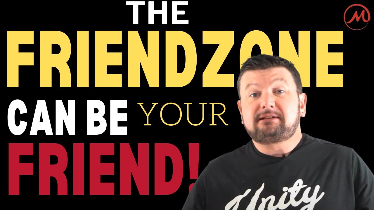 How The FRIENDZONE Can Save Your Dating Life (and why you should friendzone women)