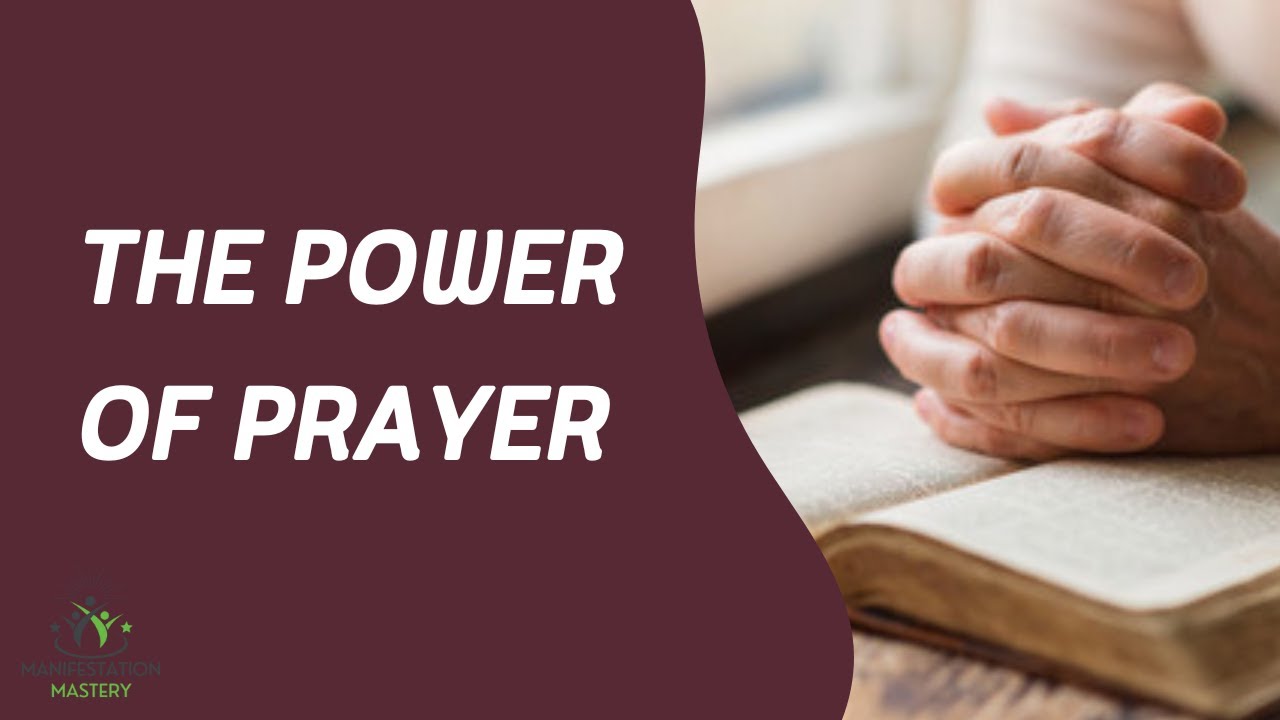 The Power of Prayer: Transform Your Life Today - YouTube