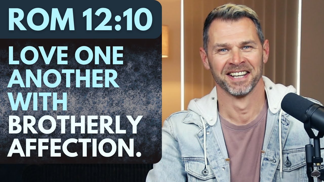 romans 12 10 love one another with brotherly affection... Love One Another with BROTHERLY AFFECTION | ROMANS 12:10 - YouTube