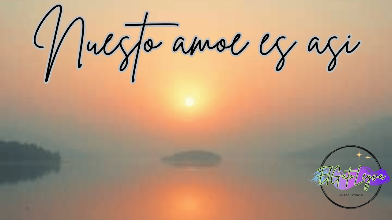 Nuestro amor es asi