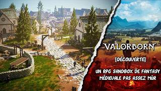 Un RPG sandbox de FANTASY MÉDIEVALE pas assez mûr - VALORBORN [DECOUVERTE]
