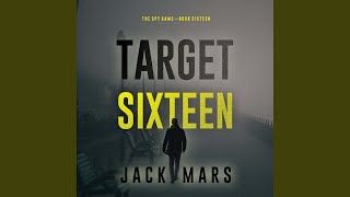 Chapter 99 - Target Sixteen (The Spy Game—Book #16)