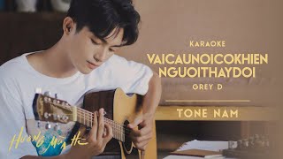 [KARAOKE / Tone Nam] vaicaunoicokhiennguoithaydoi - GREY D | ‘Hương Mùa Hè’ show
