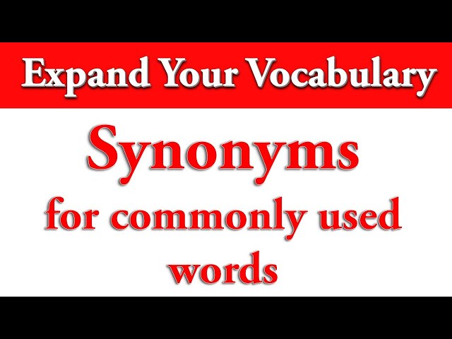 Synonyms in English: Expanding Your Vocabulary Effortlessly • 7ESL