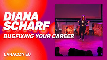 Laracon EU 2022 - Diana Scharf - Bugfixing your career