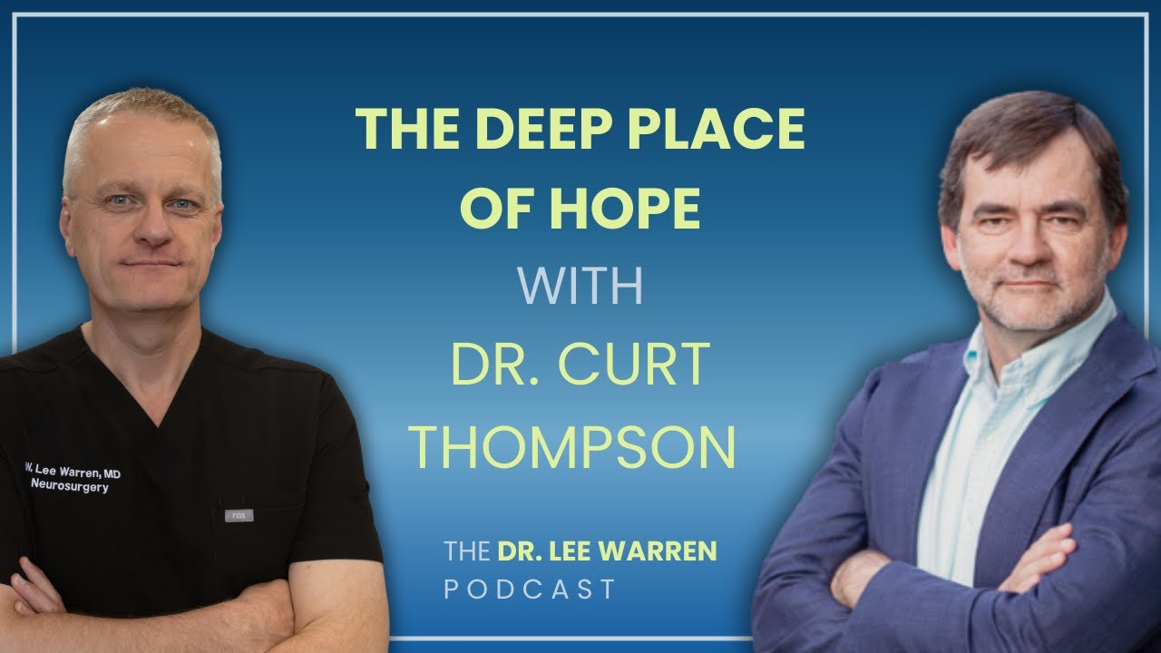 The Deep Place of Hope: Dr. Curt Thompson (S12E75)
