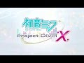 Hatsune Miku Project DIVA X Presents...Believe in the Heart of the Song!
