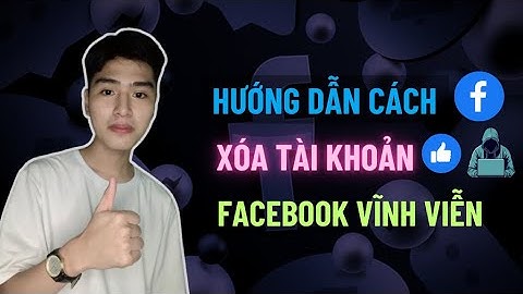 Hướng dẫn xóa vĩnh viễn tài khoản facebook