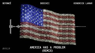 Beyonce - America Has a Problem (Remix) [feat. Kendrick Lamar \& Doechii] #HVLM