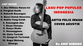 ALBUM COVER FELIX LAGU POP POPULER INDONESIA 2019   ARTIS FELIX IRWAN SAPUTRA COVER AKUSTIK