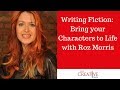 Writing Fiction: Bring Your Characters To Life With Roz Morris