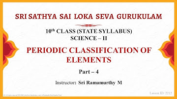 10th State|English|Science|Periodic Classification of Elements|Sri Ramamurthy|Part 4 of 4