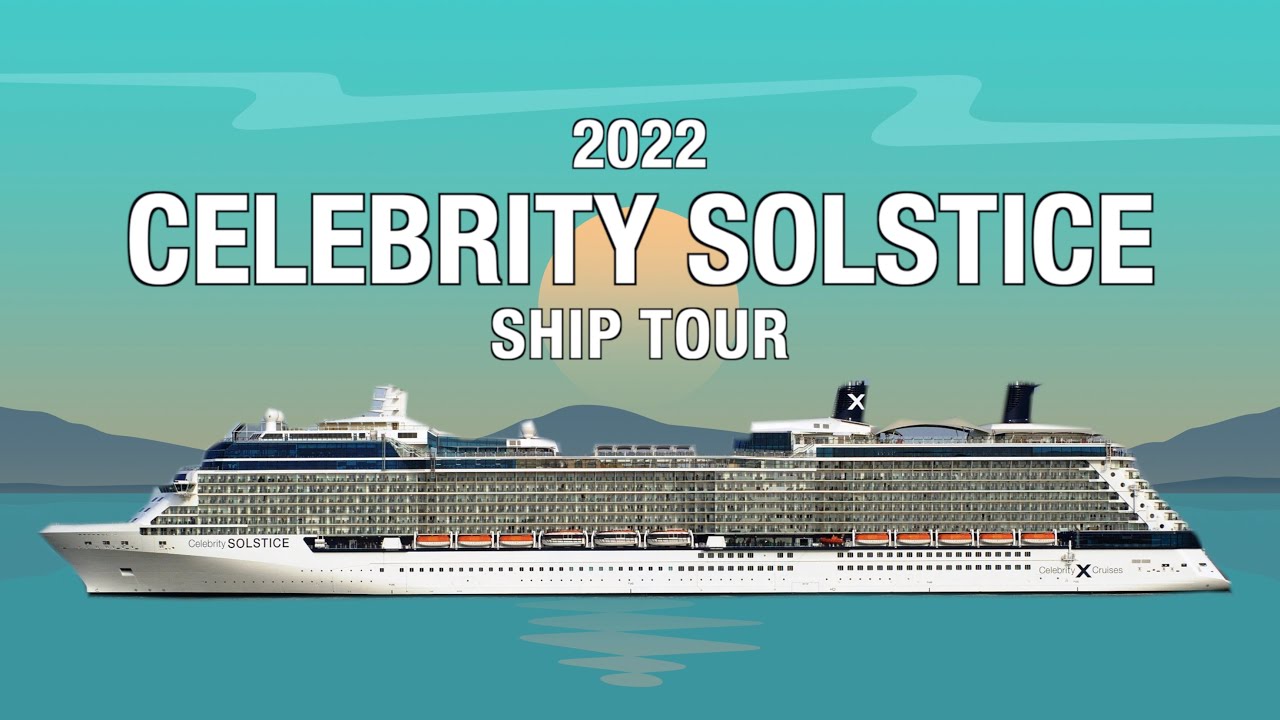 celebrity solstice tour 2022