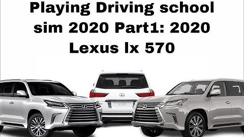 Playing Driving school sim 2020 Part 1: 2020 Lexus lx 570