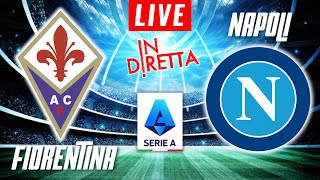 FIORENTINA VS NAPOLI LIVE | ITALIAN SERIE A FOOTBALL MATCH IN DIRETTA | TELECRONACA