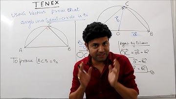 USING VECTORS PROVE THAT ANGLE IN A SEMI CIRCLE IS A RIGHT ANGLE