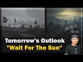 Tomorrow&#39;s Outlook - &quot;Wait For The Sun&quot; (Reaction)