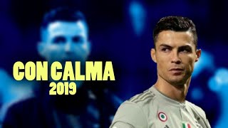 Cristiano Ronaldo • Con Calma • Daddy Yankee ft. Snow | Skills & Goals 2019