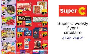 Super C weekly flyer / circulaire Jul 30 - Aug 05