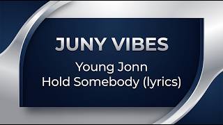 Young Jonn - Hold Somebody (Lyrics)