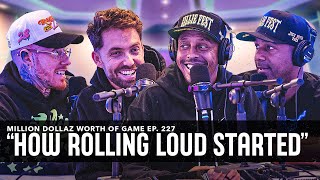 HOW ROLLING LOUD GOT STARTED!: MILLION DOLLAZ WORTH OF GAME EPISODE 227