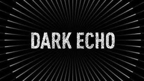 DARK ECHO - GAMEPLAY (PART1)