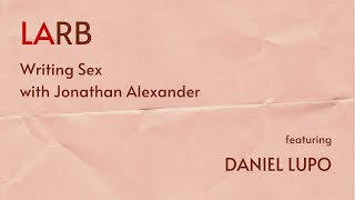 Writing Sex: Daniel Lupo
