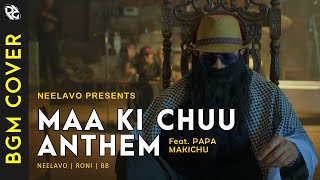 Maa Ki Chu Anthem | Feat.Papa Makichu | BGM Ringtone| MIDI | Neelavo | Roni | Dhindora | BB Ki Vines Resimi