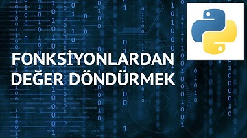 Python 3 Dersleri 25 - Fonksiyonlardan Değer Döndürmek