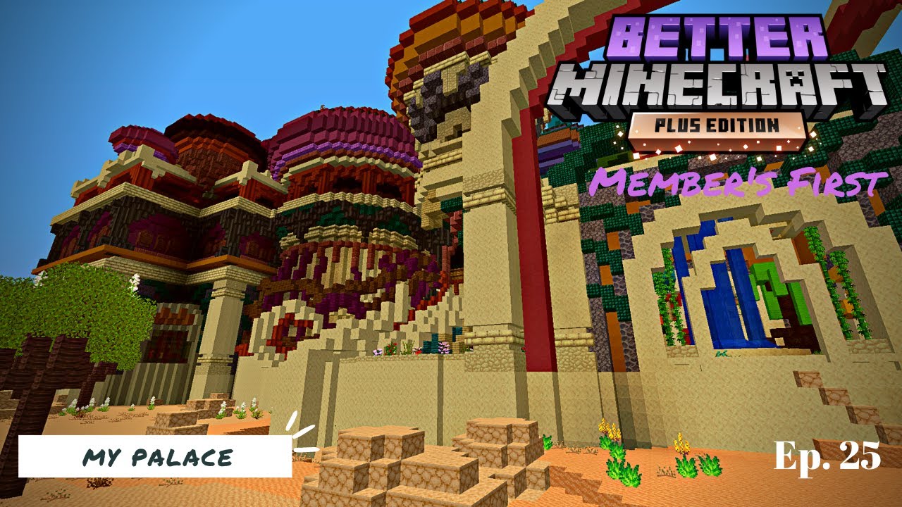 Better Minecraft Plus Ep 25 Checking Out Shiraz Palace Member s 