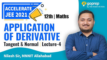Application of Derivative | Class 12 Maths | Tangent & Normal | JEE Main 2021 | L-04 | Nilesh Sir