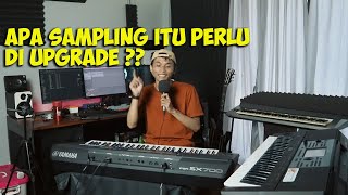 APAKAH KITA PERLU UPGRADE SAMPLING UNTUK KEYBOARD KITA ?PEMULA JANGAN SAMPAI TIDAK TAHU INI