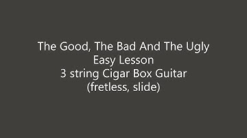 The Good, The Bad And The Ugly - Easy - 3 String Cigar Box Guitar Lesson with tabs
