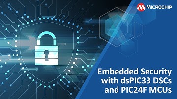 dsPIC33C DSC 및 PIC24F MCU를 사용한 임베디드 보안