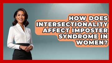 How Does Intersectionality Affect Imposter Syndrome In Women? - Gender Equality Network