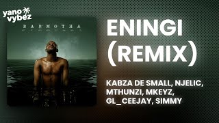 Kabza De Small - Eningi (Remix) ft. Njelic, Mthunzi, Mkeyz, GL_Ceejay, Simmy (Lyrics)