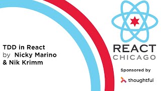 React Chicago July 2022 - "TDD in React" by  Nik Krimm