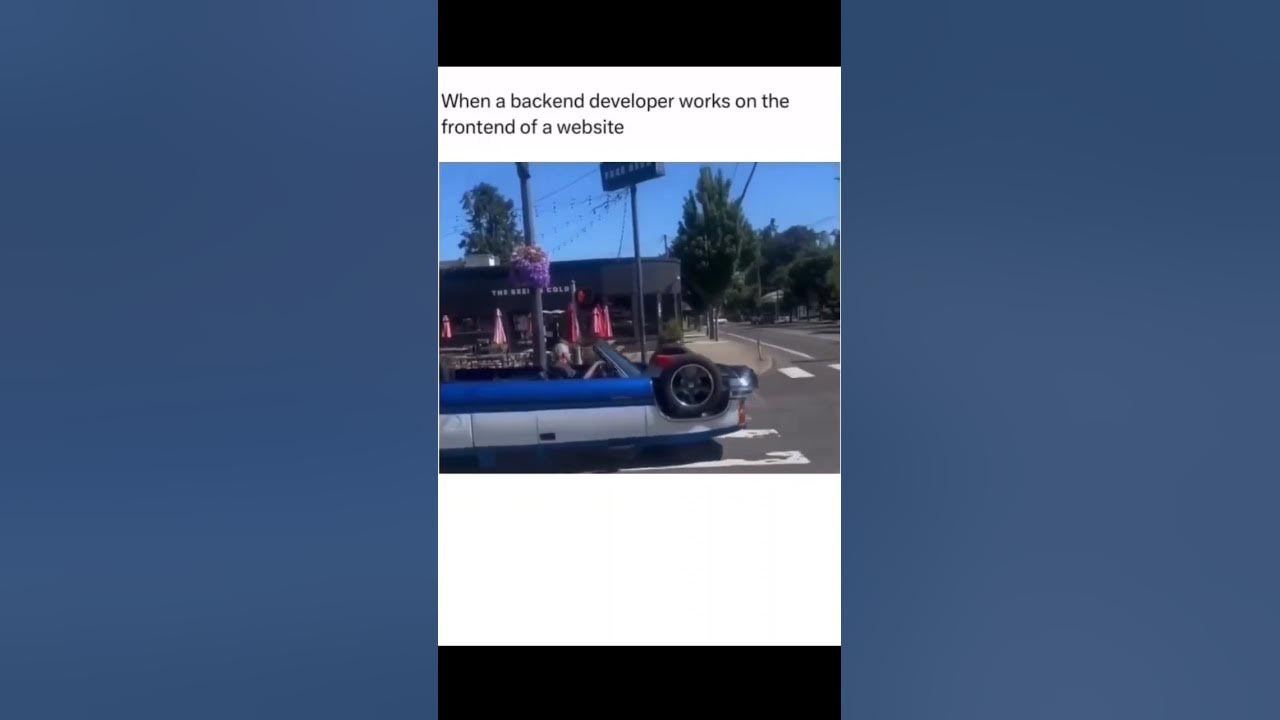 when a backend developer works on the front-end #meme - YouTube
