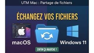 UTM Mac : Comment activer le partage de fichiers (macOS et Windows 11)