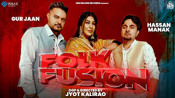 Folk Fusion | Official Video | Hassan Manak & Gur Jaan | Jyot Kalirao | Latest Punjabi Songs 2022