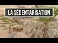 La Sédentarisation