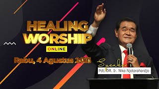 Healing Worship Online 4 Agustus 2021 | Pdt. DR. Ir. Niko Njotorahardjo