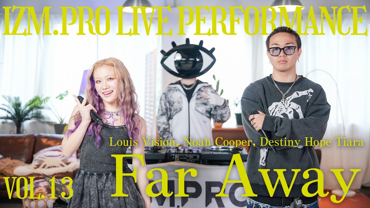farawayさん限定 名曲を生披露!!】 Louis Vision,Noah Cooper,Destiny Hope Tiara - Far