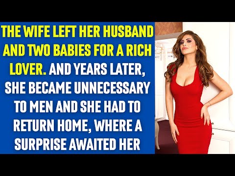 CHEATING STORY: wife left husband and 2 babies for a rich lover. There was a surprise for her later