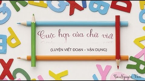 Bài 14: Cuộc họp của chữ viết (Viết đoạn văn - Vận dụng) - Tiếng Việt 3 - Kết nối... [OLM.VN]
