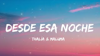 DESDE ESA NOCHE - THALIA & MALUMA