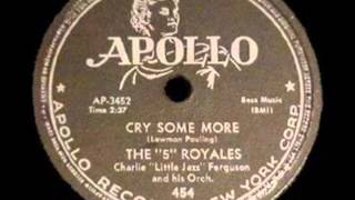 FIVE ROYALES   Cry Some More   1954